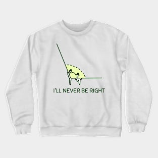 Never Right Basic Math Go math Discrete Math Crewneck Sweatshirt